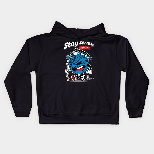 Stay Away From Me Be Yourself Kids Hoodie by Chillgasm